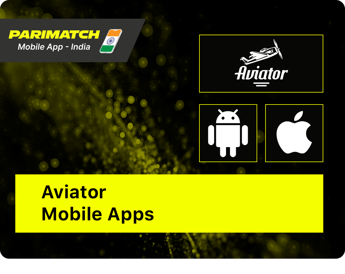 Indian Players can Play Aviator in Parimatch Mobile App on Android, iOS and Mobile Website