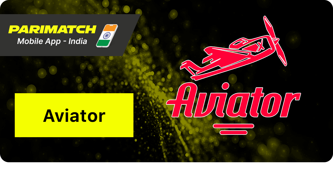 Aviator, worldwide popular crash game is available at Parimatch App India