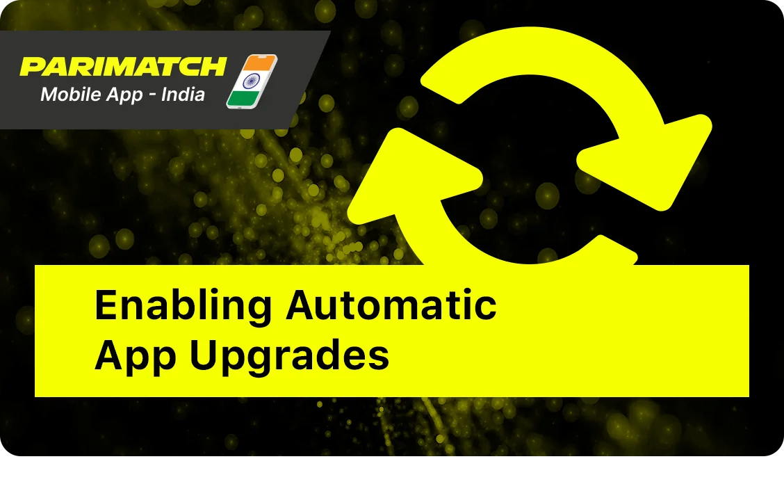 Parimatch India App Updates Automatically