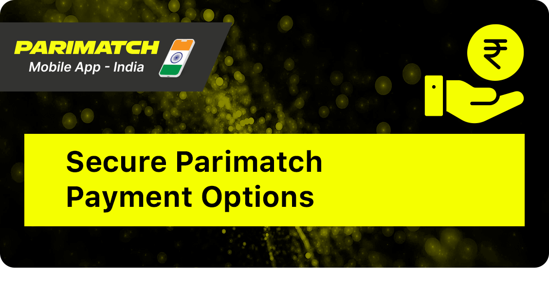 Secure Payment Options - Parimatch App India