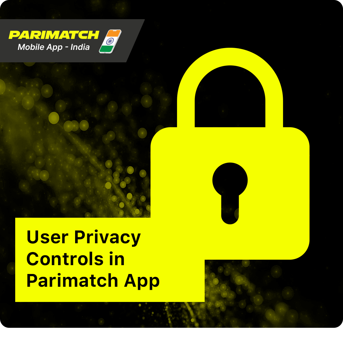 Parimatch India Mobile Application Privacy Policy