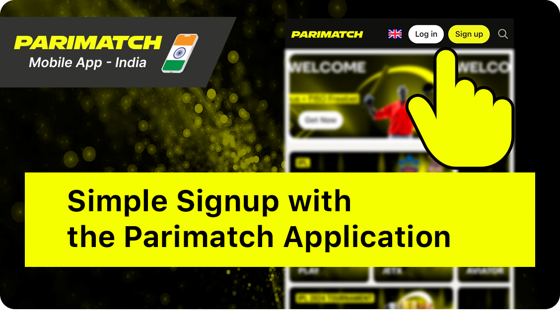 Sign Up at the Parimatch App is really simple