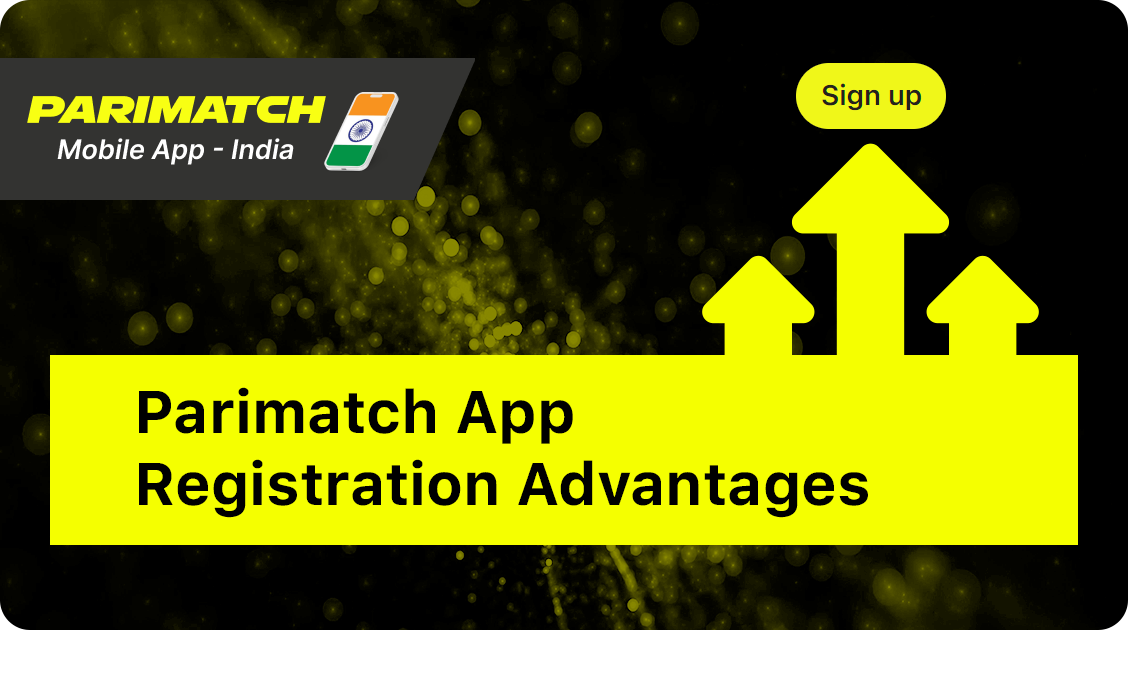 Parimatch App Registration Advantages